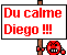 Du calme Diego!